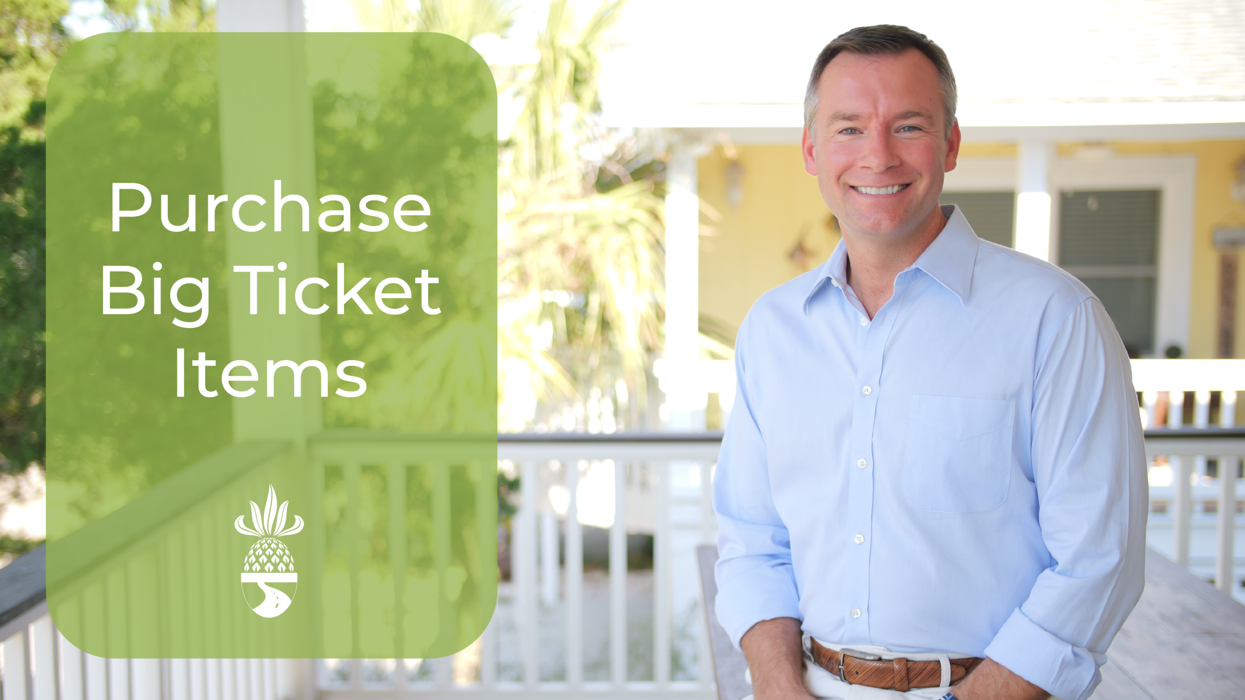 Tim Evans of Eastwood Wealth smiling on a porch with text that reads Purchase Big Ticket Items, from the Retirement Rules of the Road series