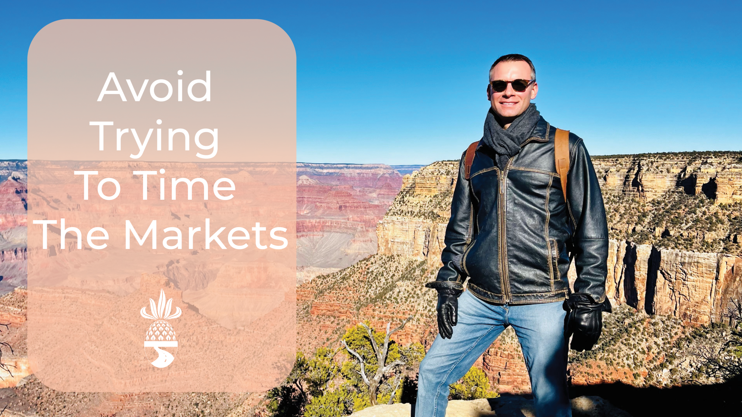 Tim Evans of Eastwood Wealth smiling outdoors with text that reads Avoid Timing the Financial Markets, from the Retirement Rules of the Road series